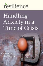 Handling Anxiety in a Time of Crisis - 8 May 2020