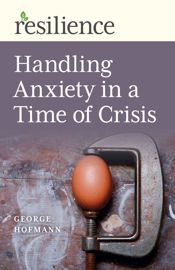 Handling Anxiety in a Time of Crisis - 8 May 2020