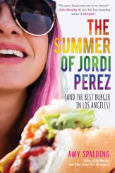 The Summer of Jordi Perez (And the Best Burger in Los Angeles) - 3 Apr 2018