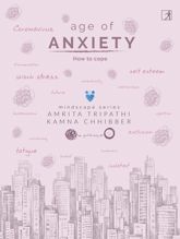 Age of Anxiety: How to Cope - 16 Apr 2021