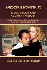 MOONLIGHTING: A Cookbook And Culinary History - 5 Aug 2025