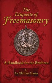 The Etiquette of Freemasonry - 12 Jan 2012