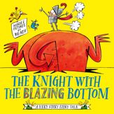 The Knight With the Blazing Bottom - 9 Jun 2022