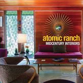 Atomic Ranch Midcentury Interiors - 1 Mar 2012