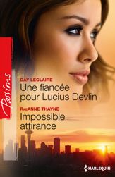 Une fiancée pour Lucius Devlin - Impossible attirance - 1 Oct 2012
