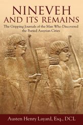 Nineveh and Its Remains - 1 Feb 2013
