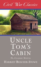 Uncle Tom's Cabin (Civil War Classics) - 16 Dec 2014