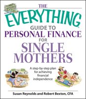 The Everything Guide To Personal Finance For Single Mothers Book - 12 Apr 2007