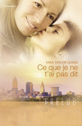 Ce que je ne t'ai pas dit (Harlequin Prélud') - 1 Mar 2010