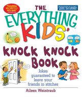 The Everything Kids' Knock Knock Book - 6 Aug 2004