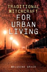 Traditional Witchcraft for Urban Living - 24 Feb 2012