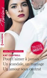 Pour t'aimer à jamais - Un scandale, un mariage - Un amour sous contrat - 1 Aug 2018