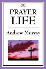 The Prayer Life - 15 Apr 2013