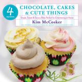 4 Ingredients Chocolate, Cakes & Cute Things - 15 Apr 2014