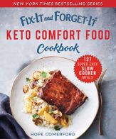 Fix-It and Forget-It Keto Comfort Food Cookbook - 15 Oct 2019