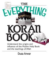 The Everything Koran Book - 7 Oct 2004