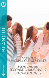 Un papa pour ses filles - Seconde chance pour un cardiologue - 1 Jul 2024