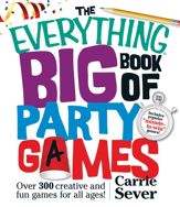 The Everything Big Book of Party Games - 18 Feb 2014