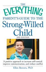 The Everything Parent's Guide to the Strong-Willed Child - 18 Apr 2012