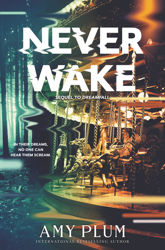 Neverwake - 7 Aug 2018