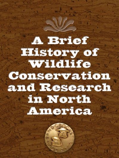 A Brief History of Wildlife Conservation and Research in North America