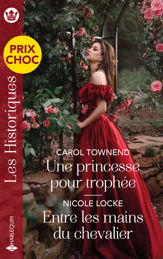 Une princesse pour trophée - Entre les mains du chevalier - 1 Jul 2025