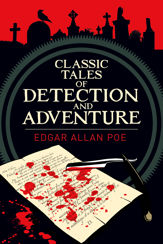 Edgar Allan Poe's Classic Tales of Detection & Adventure - 11 May 2018