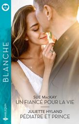 Un fiancé pour la vie - Pédiatre et prince - 1 Nov 2023