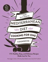 The Ultimate Mediterranean Diet Cooking for One Cookbook - 13 Jun 2023