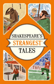 Shakespeare's Strangest Tales - 4 Apr 2016