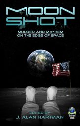 Moon Shot: Murder and Mayhem on the Edge of Space - 8 Oct 2013