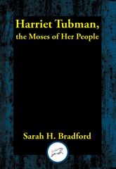 Harriet Tubman, the Moses of Her People - 7 Aug 2023