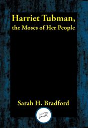 Harriet Tubman, the Moses of Her People - 7 Aug 2023