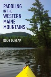 Paddling in the Western Maine Mountains - 1 May 2020