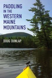 Paddling in the Western Maine Mountains - 1 May 2020