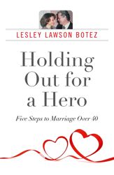Holding Out for a Hero, Five Steps to Marriage Over 40 - 30 Jan 2015