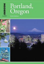 Insiders' Guide® to Portland, Oregon - 1 Mar 2017