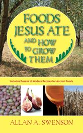 Foods Jesus Ate and How to Grow Them - 15 Feb 2011