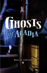 Ghosts of Acadia - 1 May 2011