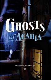 Ghosts of Acadia - 1 May 2011