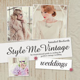 Style Me Vintage: Weddings - 14 Mar 2014