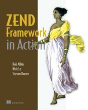 Zend Framework in Action - 30 Nov 2008