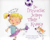 Do Princesses Scrape Their Knees? - 1 Jul 2006