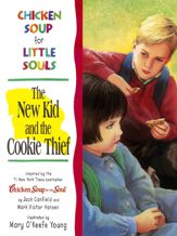 Chicken Soup for Little Souls: The New Kid and the Cookie Thief - 23 Oct 2012