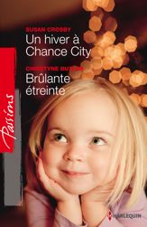 Un hiver à Chance City - Brûlante étreinte - 1 Dec 2012