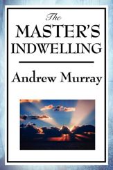 The Master's Indwelling - 15 Mar 2013