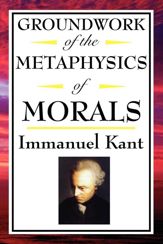 Groundwork of the Metaphysics of Morals - 21 Mar 2013