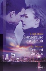 Dangereuse est la nuit - L'enfant disparu (Harlequin Black Rose) - 1 Mar 2010