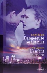 Dangereuse est la nuit - L'enfant disparu (Harlequin Black Rose) - 1 Mar 2010
