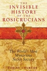 The Invisible History of the Rosicrucians - 9 Sep 2009